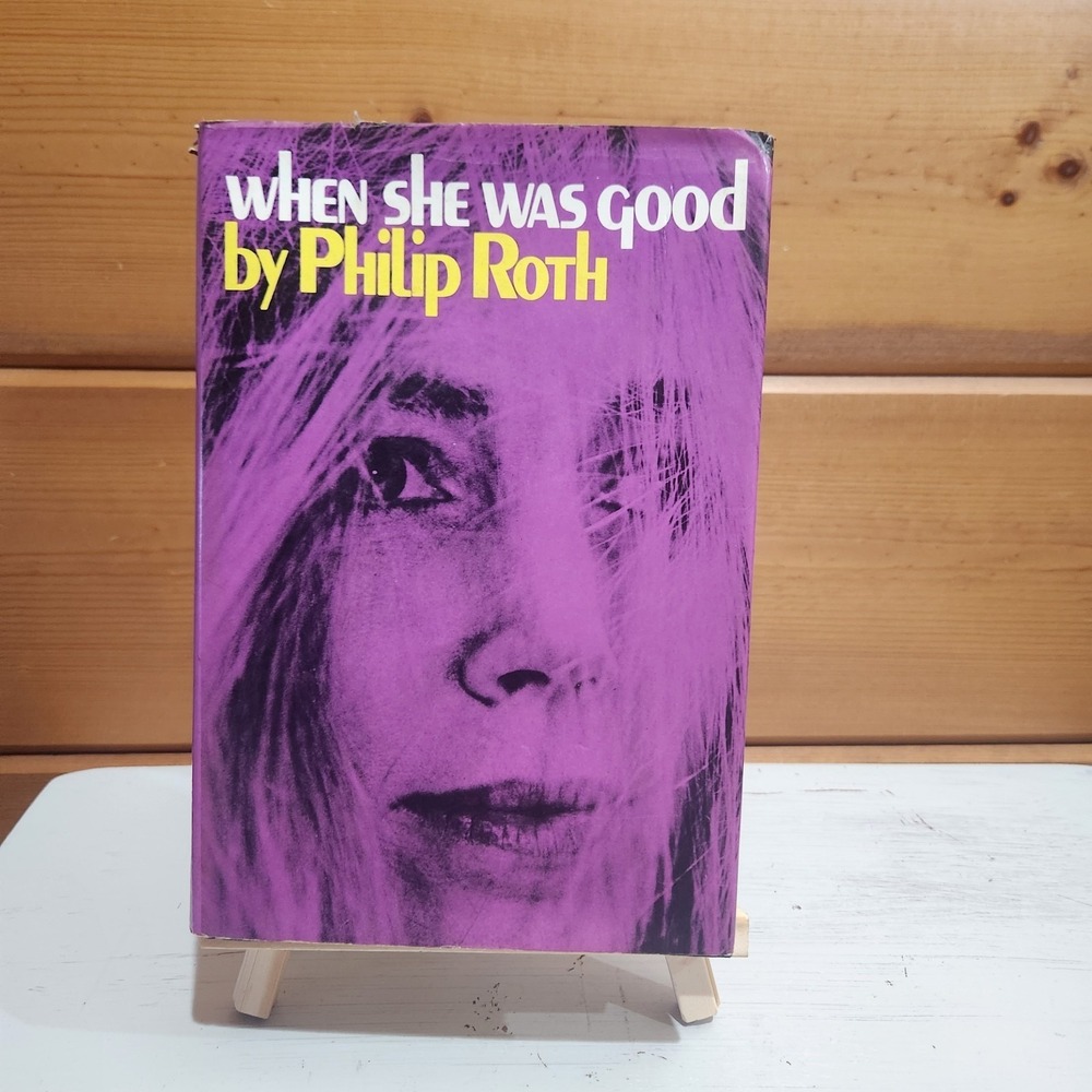 WHEN SHE WAS GOOD Philip Roth 1st Edition hardcover First Printing -  1967